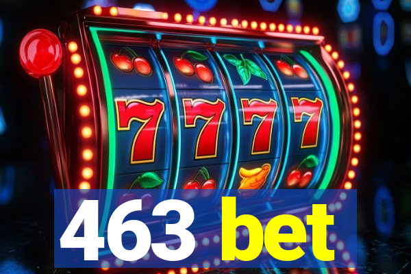 463 bet